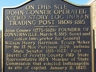 On this site John Conner operated a two story log Indian trading post 1808-1815