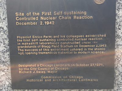 Site of the First Self-Sustaining Controlled Nuclear Chain Reaction December 2,1942