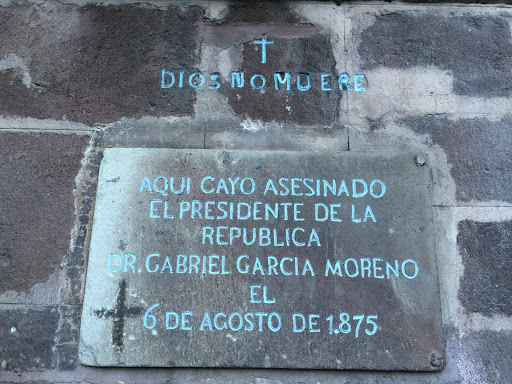 Gabriel Garcia Moreno assassination spot